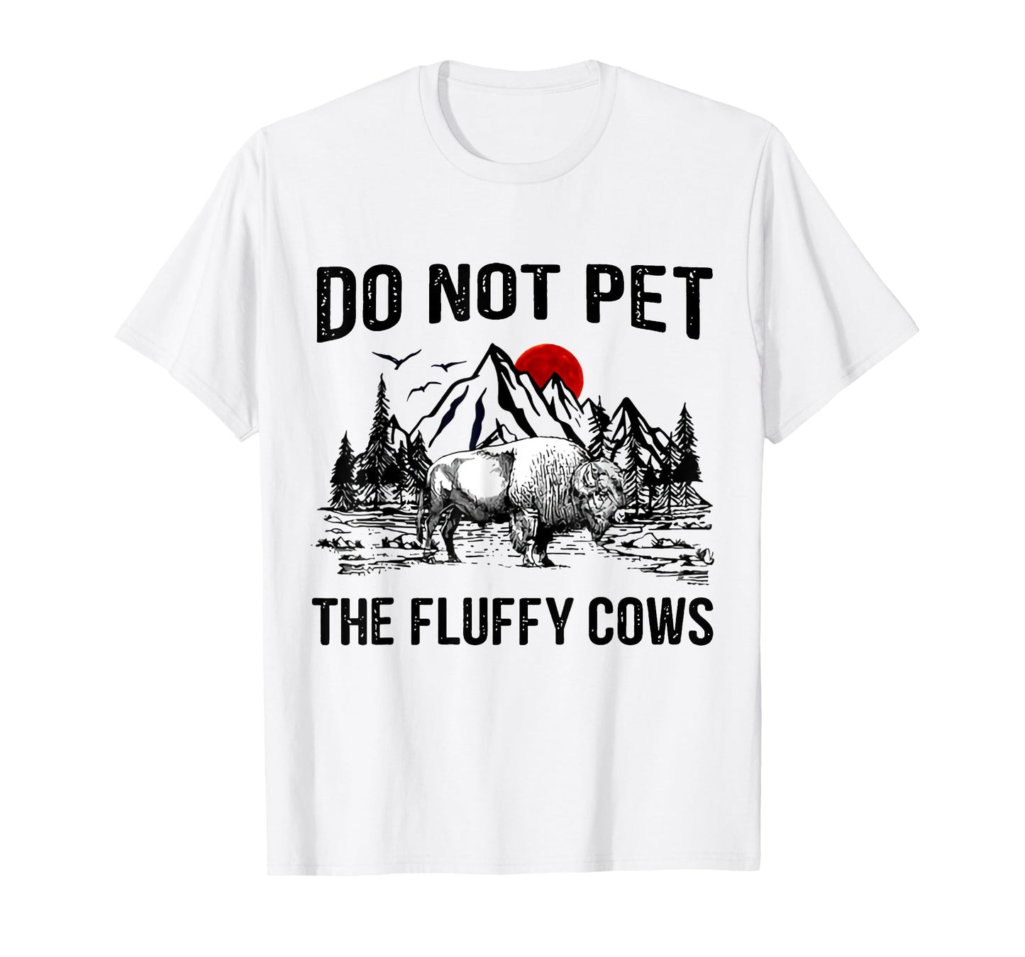 Do Not Pet The Fluffy Cows Shirt Bison Halloween T-Shirt