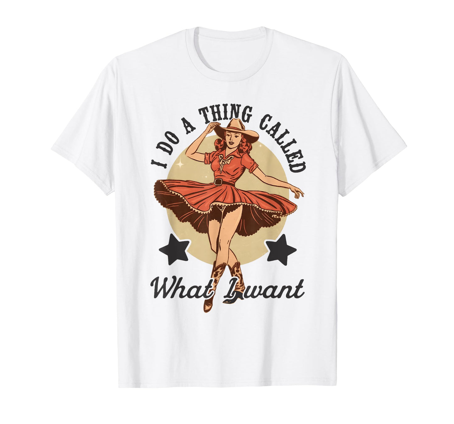 I Do A Thing Called What I Want Vintage Western Cowgirl T-Shirt