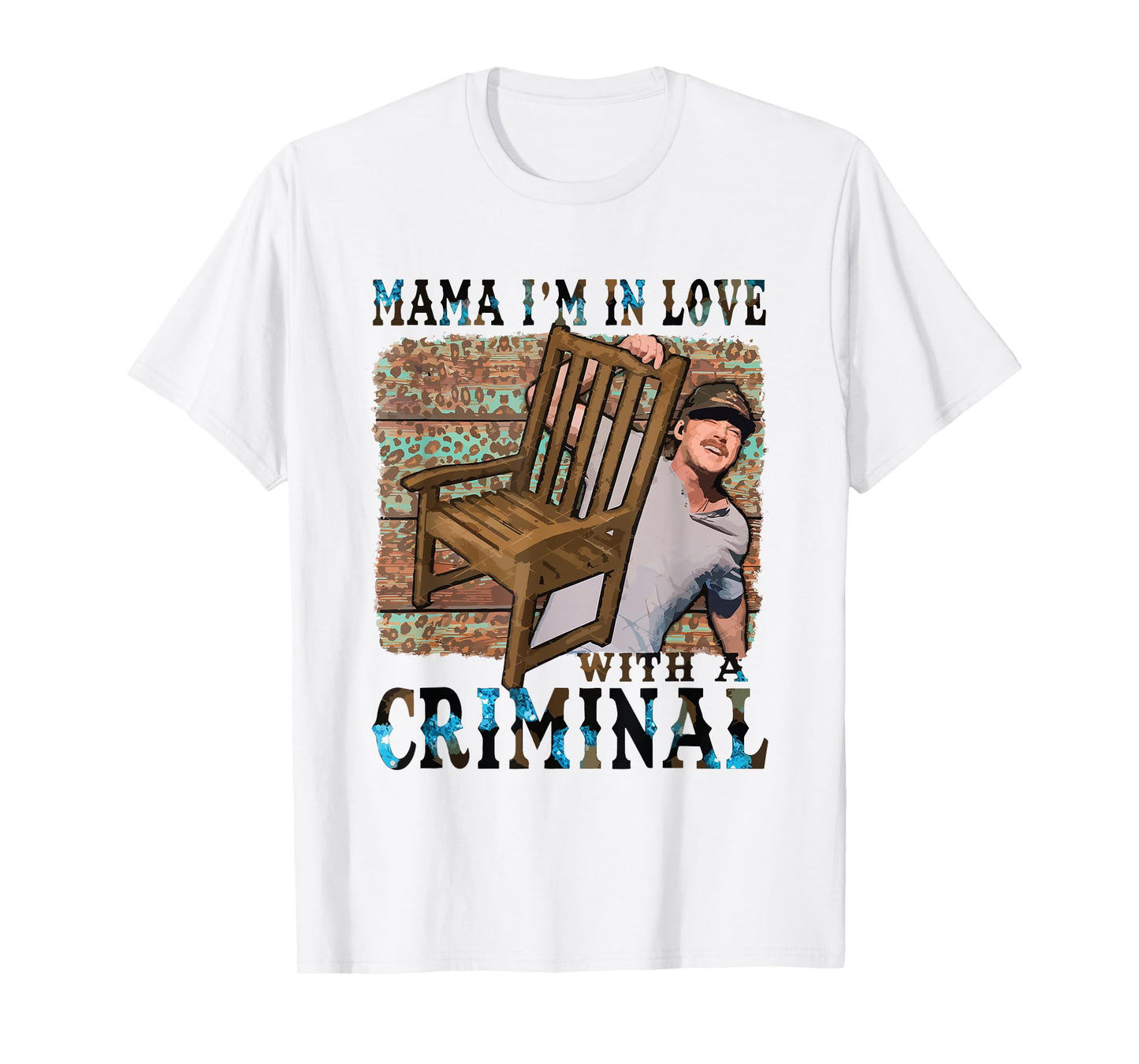 Mama I'm In Love With A Criminal T-Shirt
