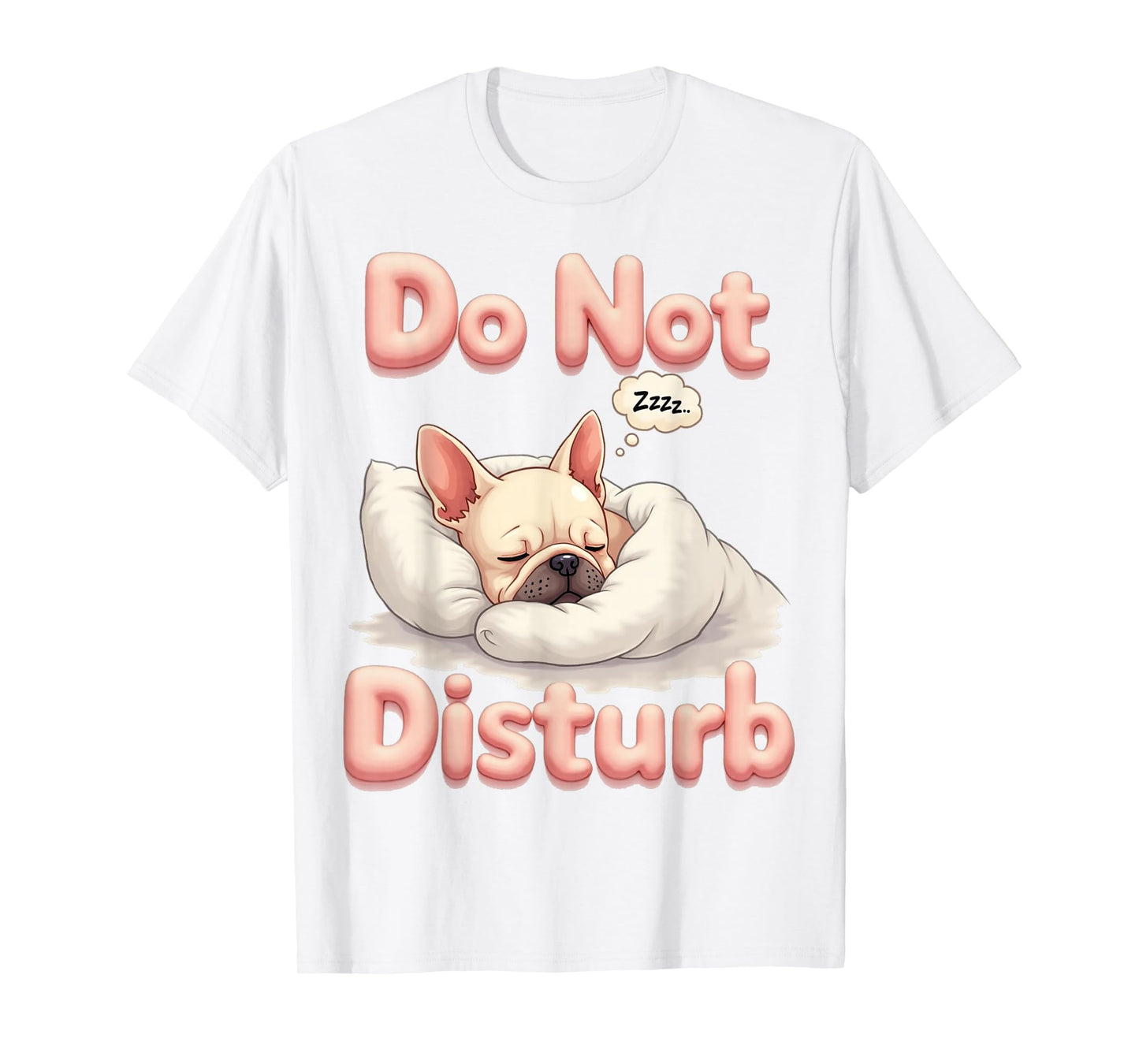 Do Not Disturb Frenchie Dog Funny French Bulldog Pajamas T-Shirt