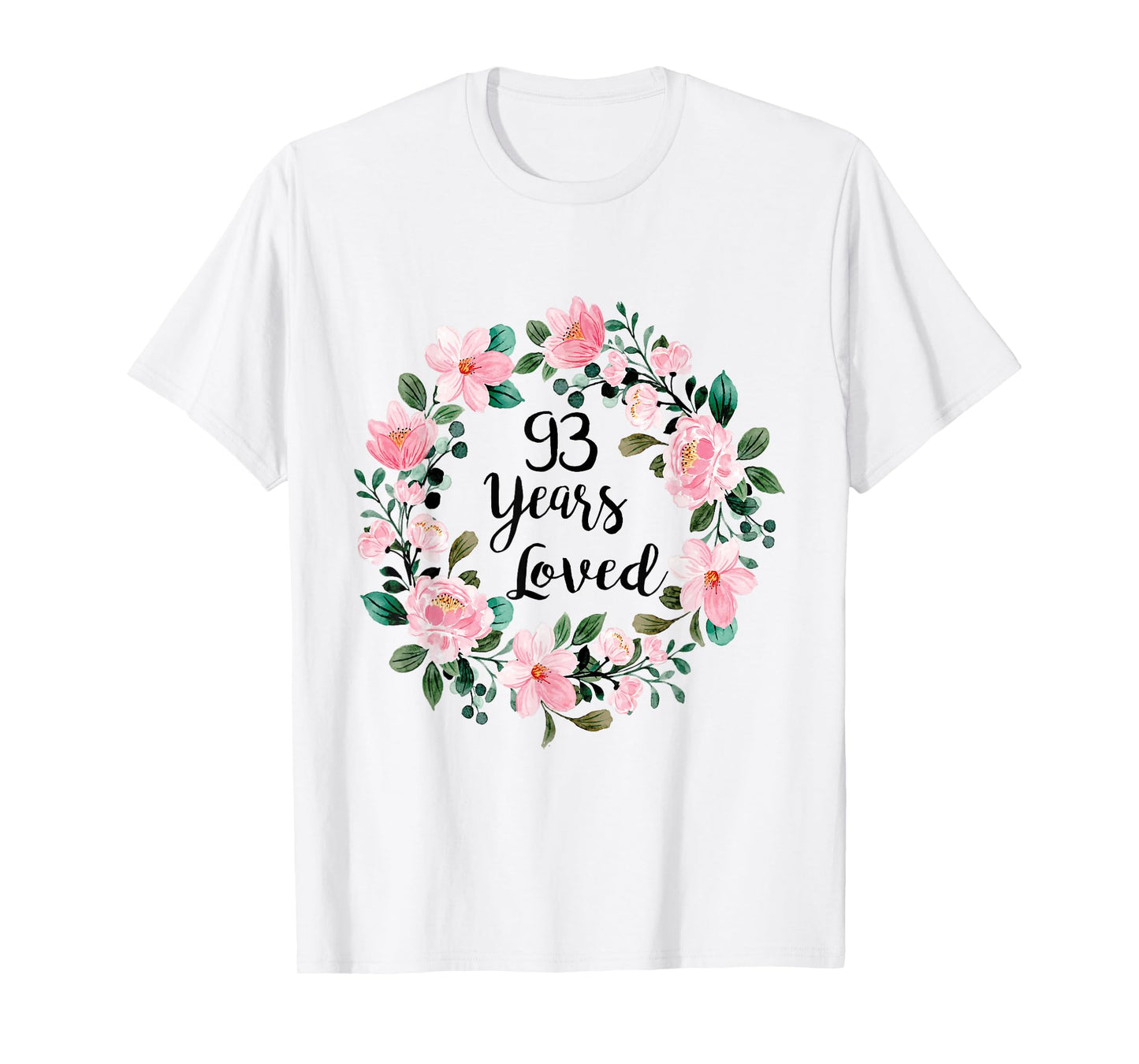 93 Years Loved Men Women 93 Years Old Cool 93rd Birthday T-Shirt