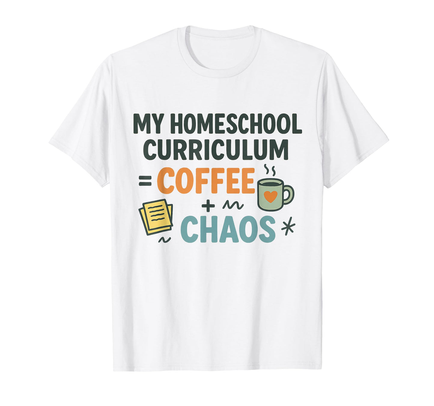 Homeschool Mom Coffee Chaos Teaching Learning Teaching Mama T-Shirt