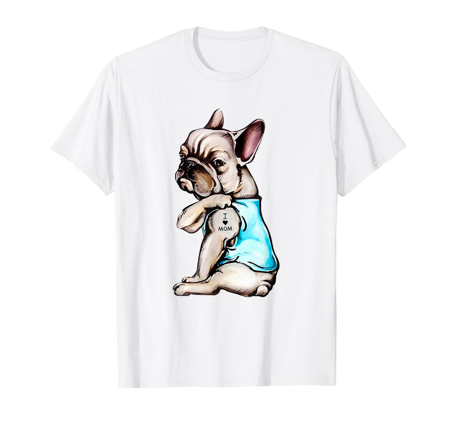I Love Mom Funny Frenchie Bulldog T-Shirt