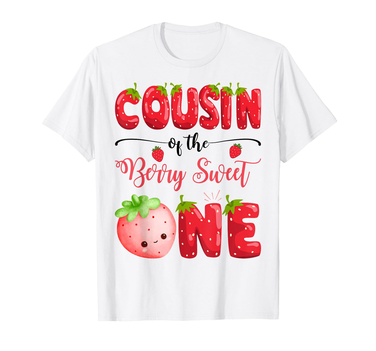 Cousin Of The Berry Sweet One Birthday Girl Strawberry T-Shirt