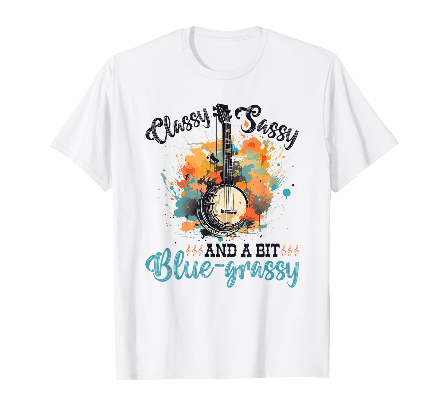 Bluegrass Banjo, Classy Sassy, Women Bluegrass Music T-Shirt