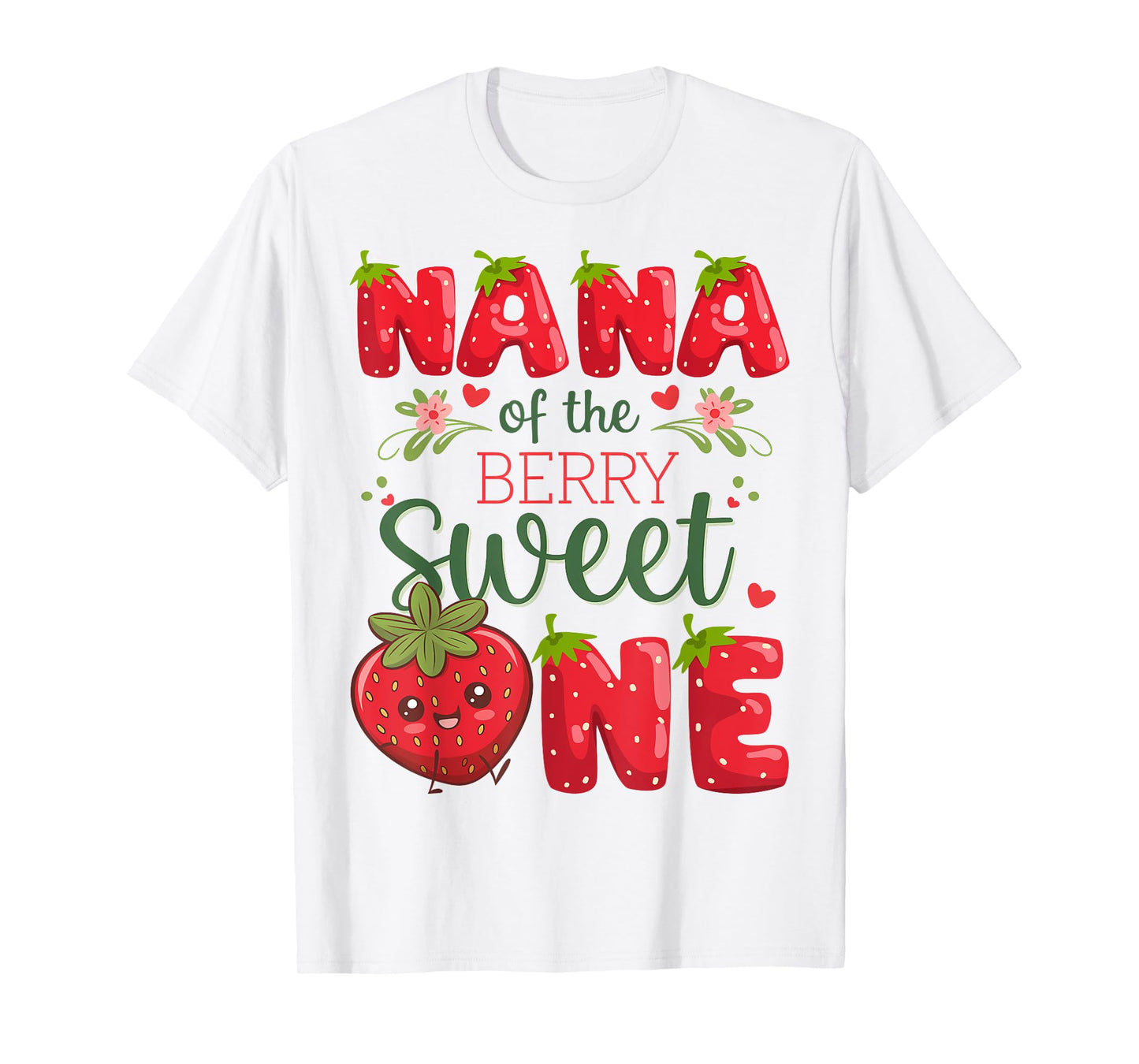 Nana Of The Berry Sweet One 1St Birthday Strawberry T-Shirt