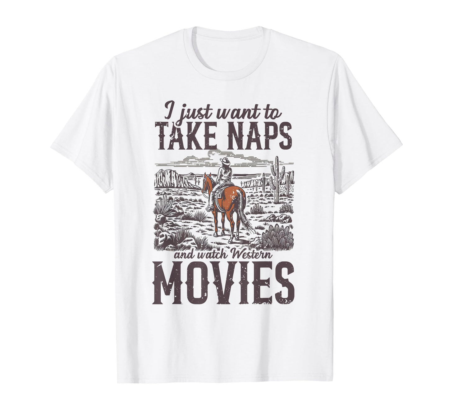I just want to take naps and watch Western Movies Cowgirl T-Shirt