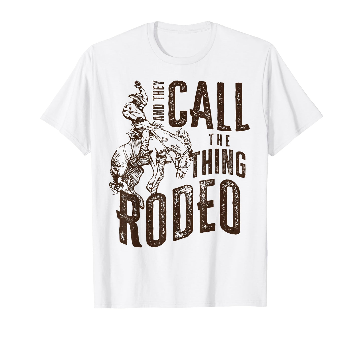 Vintage And They Call The Thing Rodeo Country Cowgirl Cowboy T-Shirt