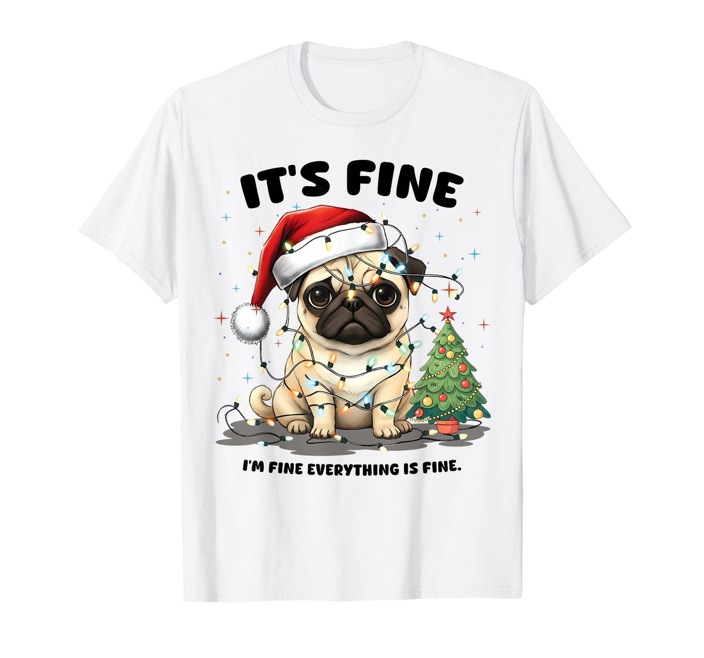 Funny Pug It's Fine I'm Fine Christmas Dog Gifts for Women T-Shirt