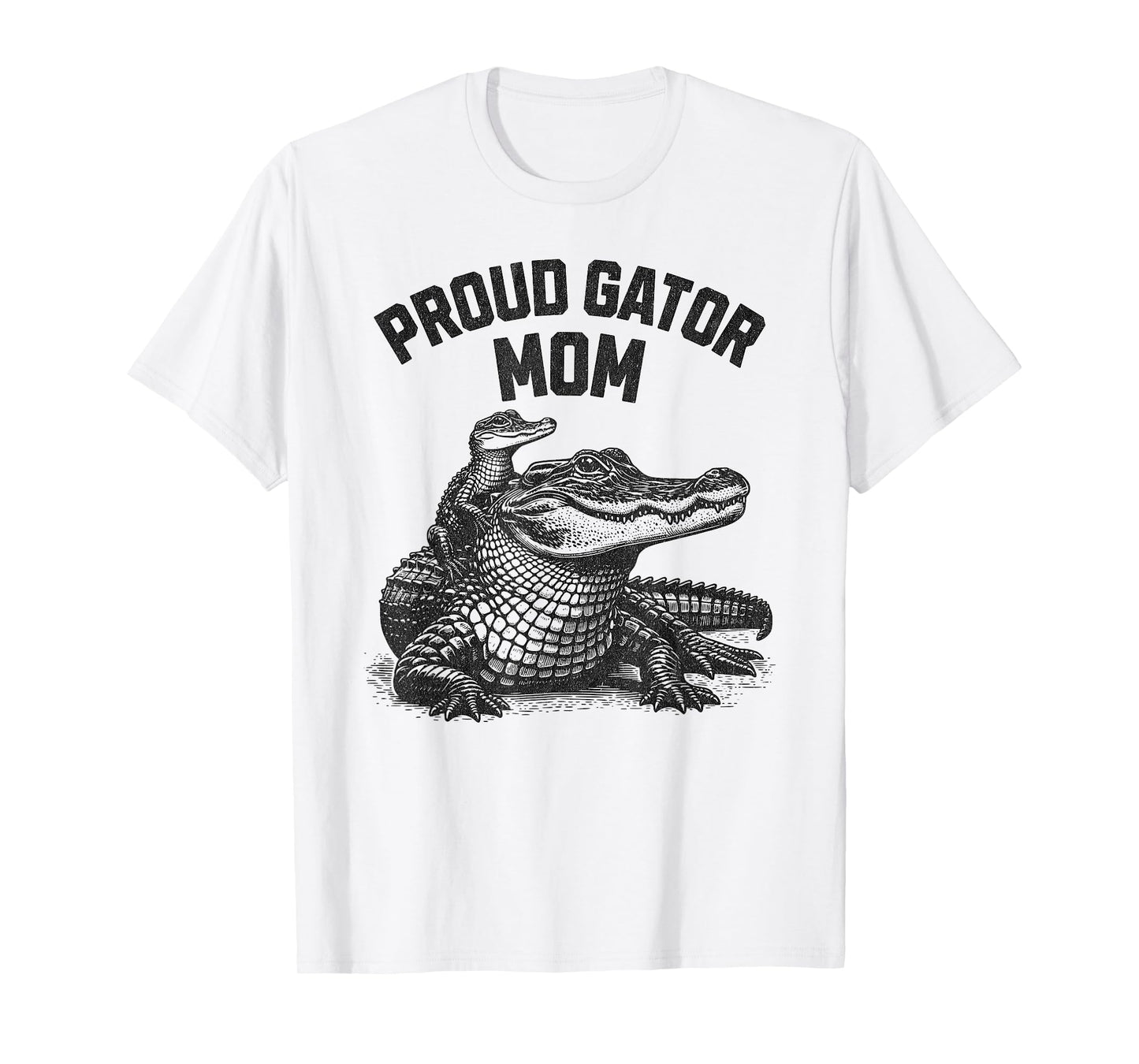 Proud Gator Mom - Funny Mother Kids Alligators T-Shirt