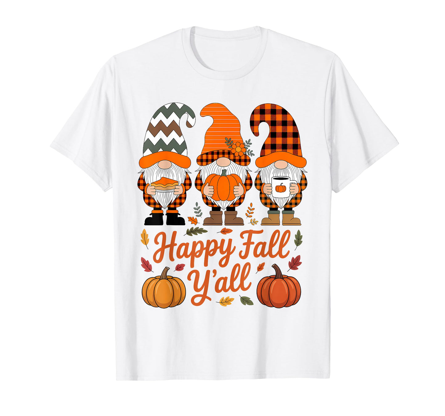 Happy Fall Y'all Gnome Pumpkin Autumn Thanksgiving Men Women T-Shirt