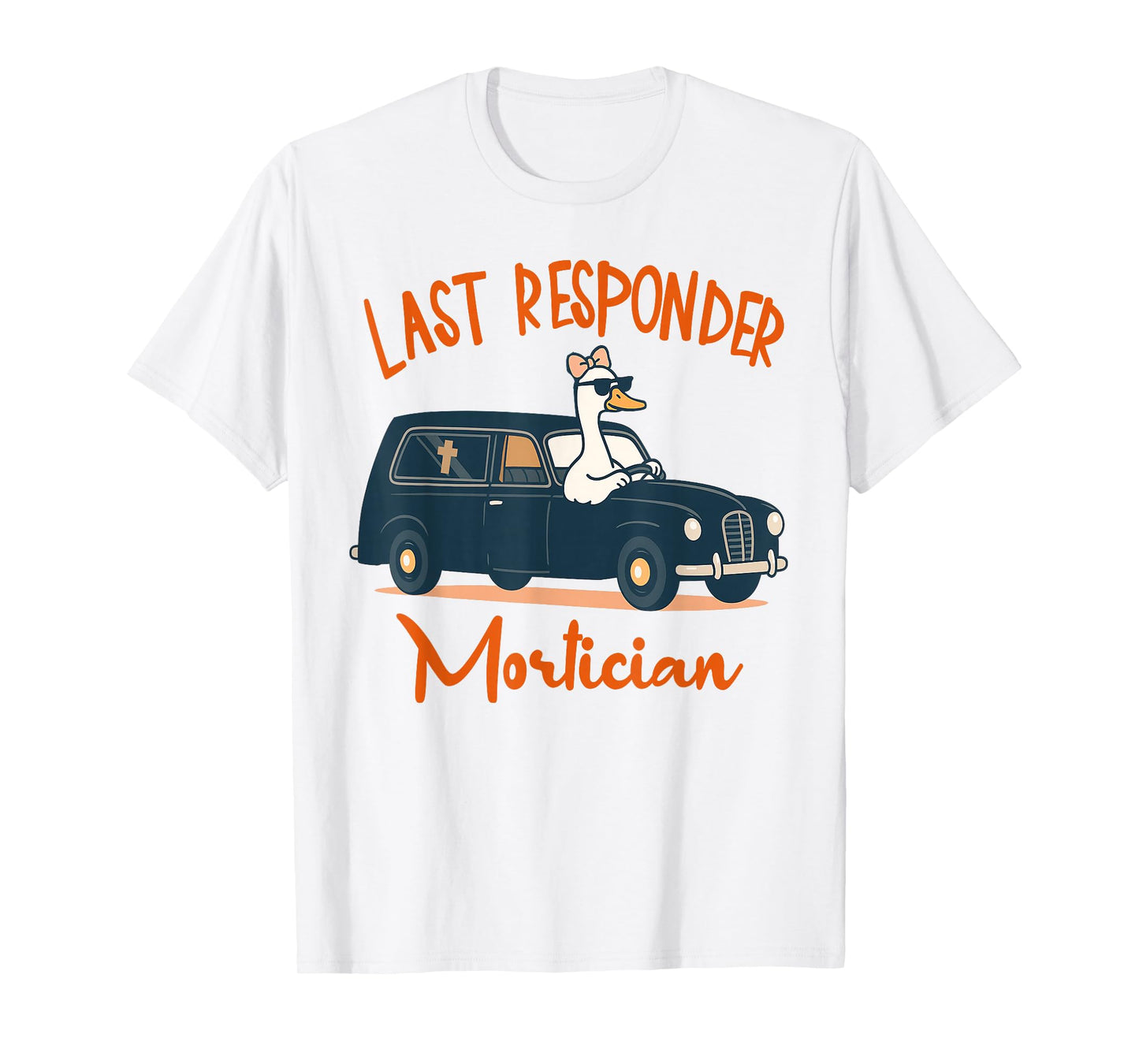 Funeral Director Silly Goose Last Responder Mortician T-Shirt