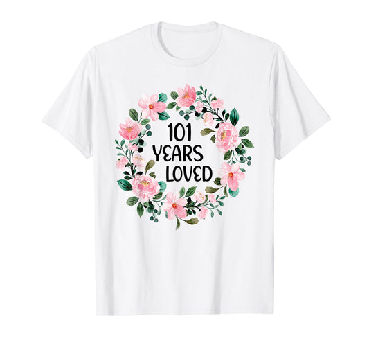 101 Years Loved Women Men 101 Years Old Cool 101st Birthday T-Shirt