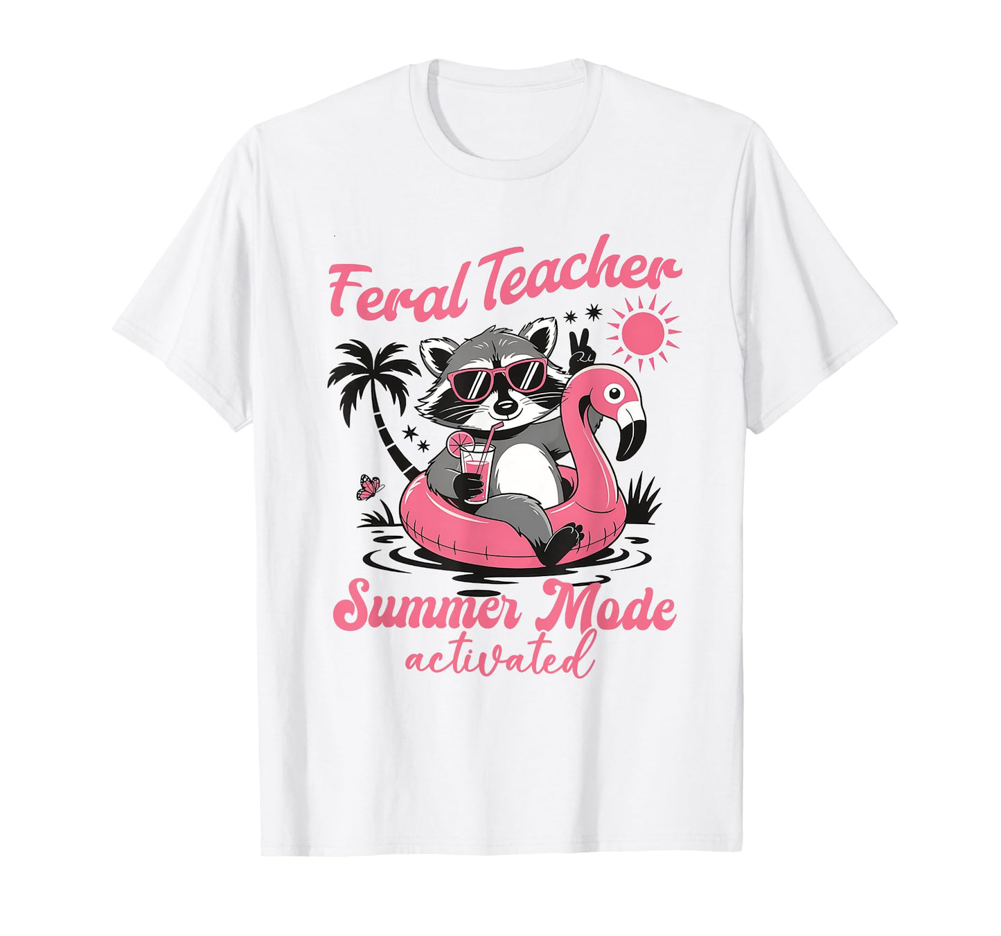 Feral Teacher Summer Mode Activated Funny Cute Raccoon T-Shirt