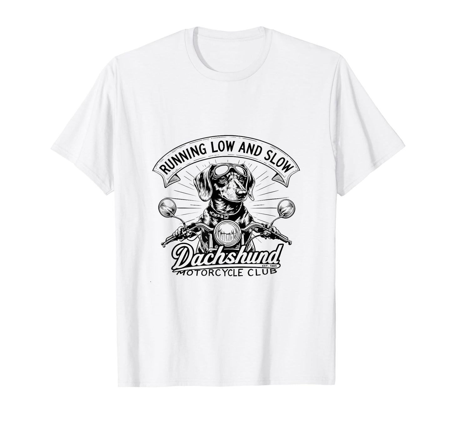Running Low and Slow Dachshund Motorcycle Club T-Shirt