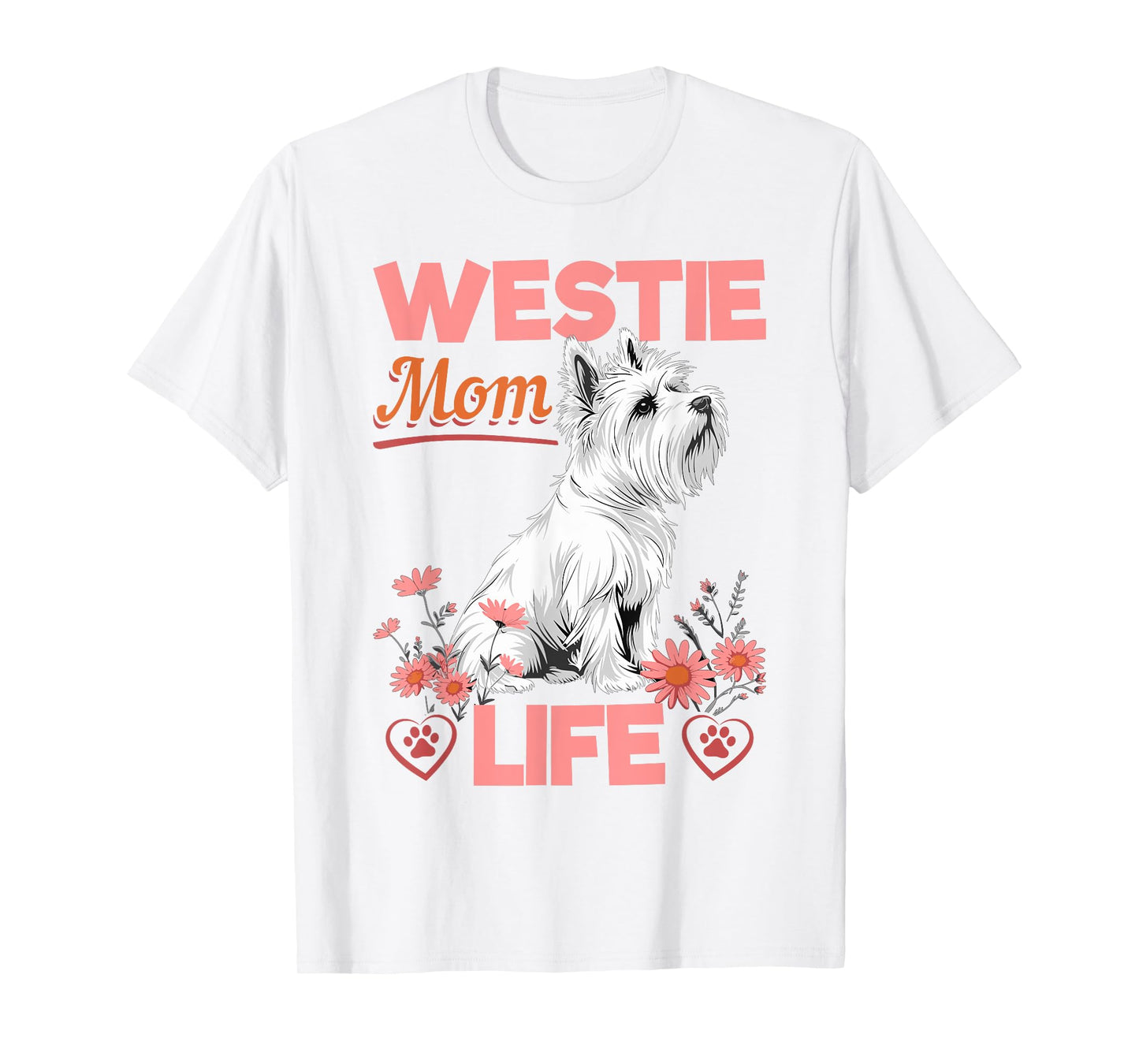 Westie West Highland White Terrier Dog Breed Westie Mom Life T-Shirt