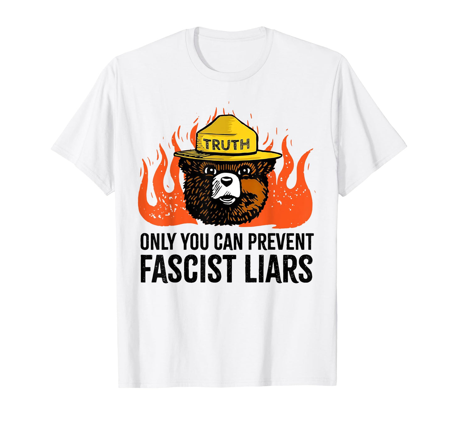 Only You Can Prevent Fascist Liars T-Shirt
