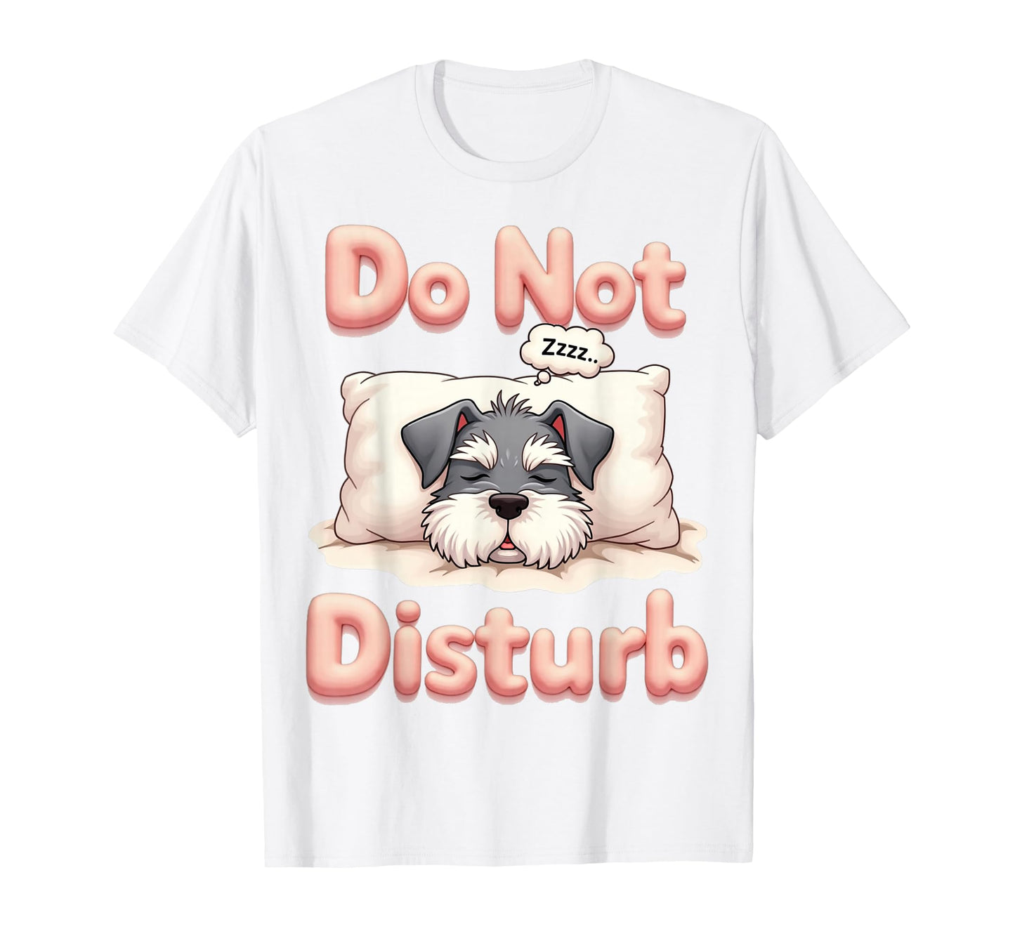 Do Not Disturb Schnau Dog Funny Schnauzer Pajamas T-Shirt