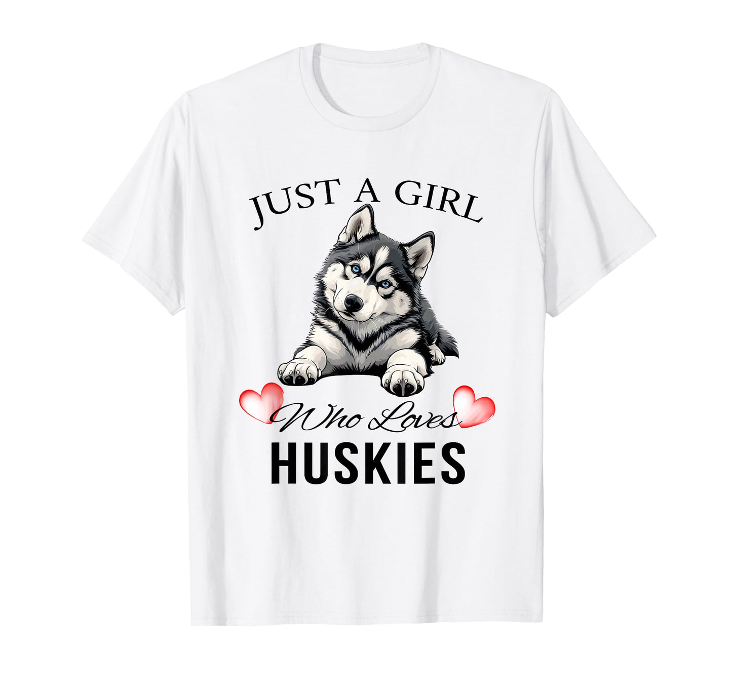 Just a Girl Who Loves Huskies Cute T-Shirt