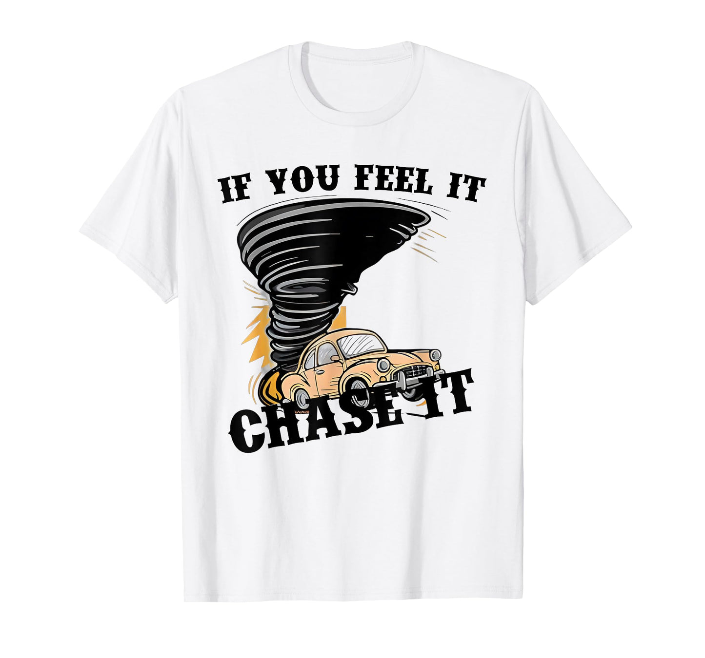Retro If You Feel It Chase It Funny Car Quote Men Boys Kids T-Shirt