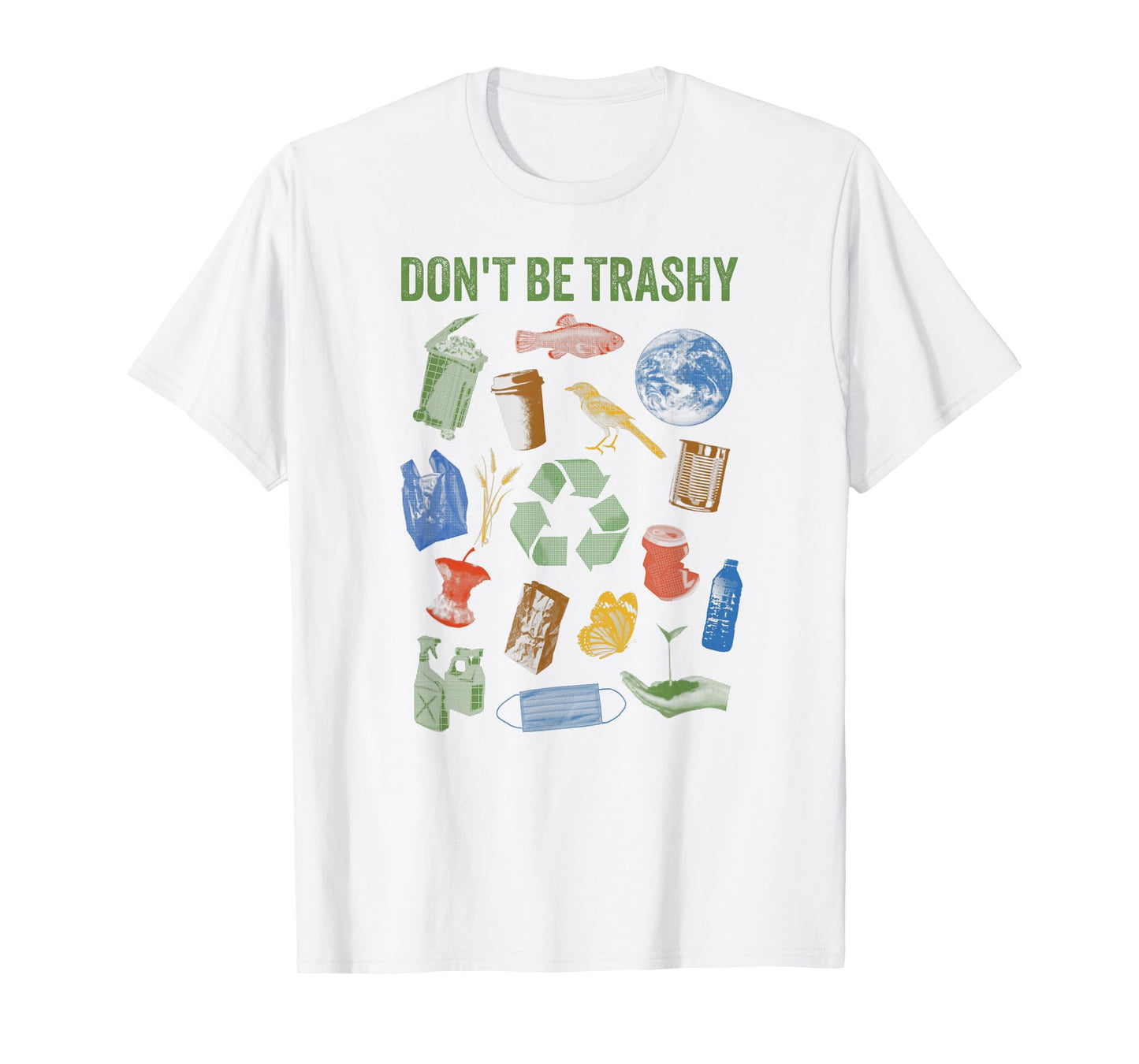 Recycle Don't Be Trashy Funny Earth Day Environmental T-Shirt