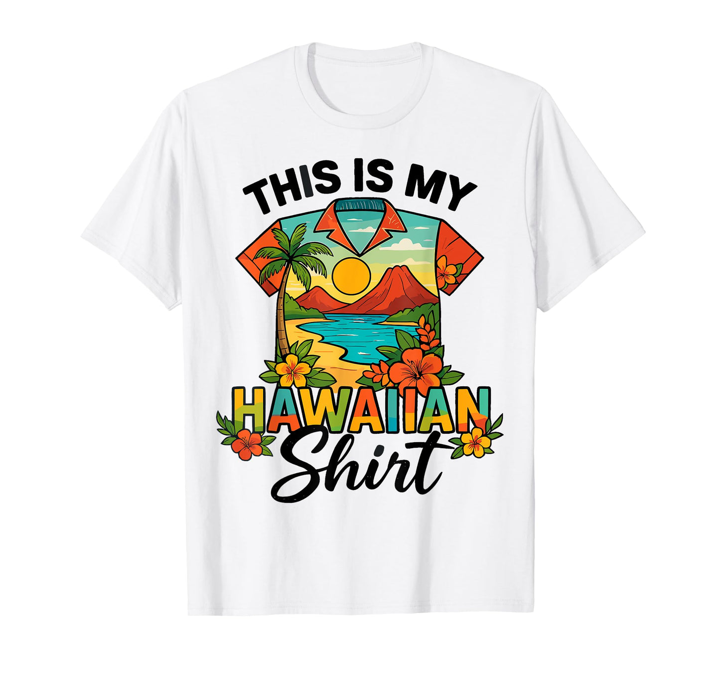 Tropical Luau Costume Party Hawaii This Is My Hawaiian T-Shirt