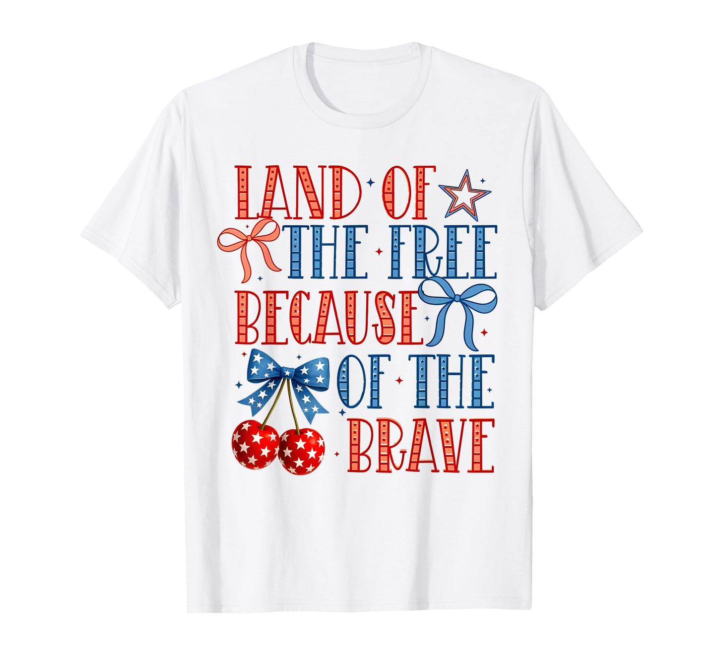 Land Of The Free Because Of The Brave Coquette Bow 4th July T-Shirt