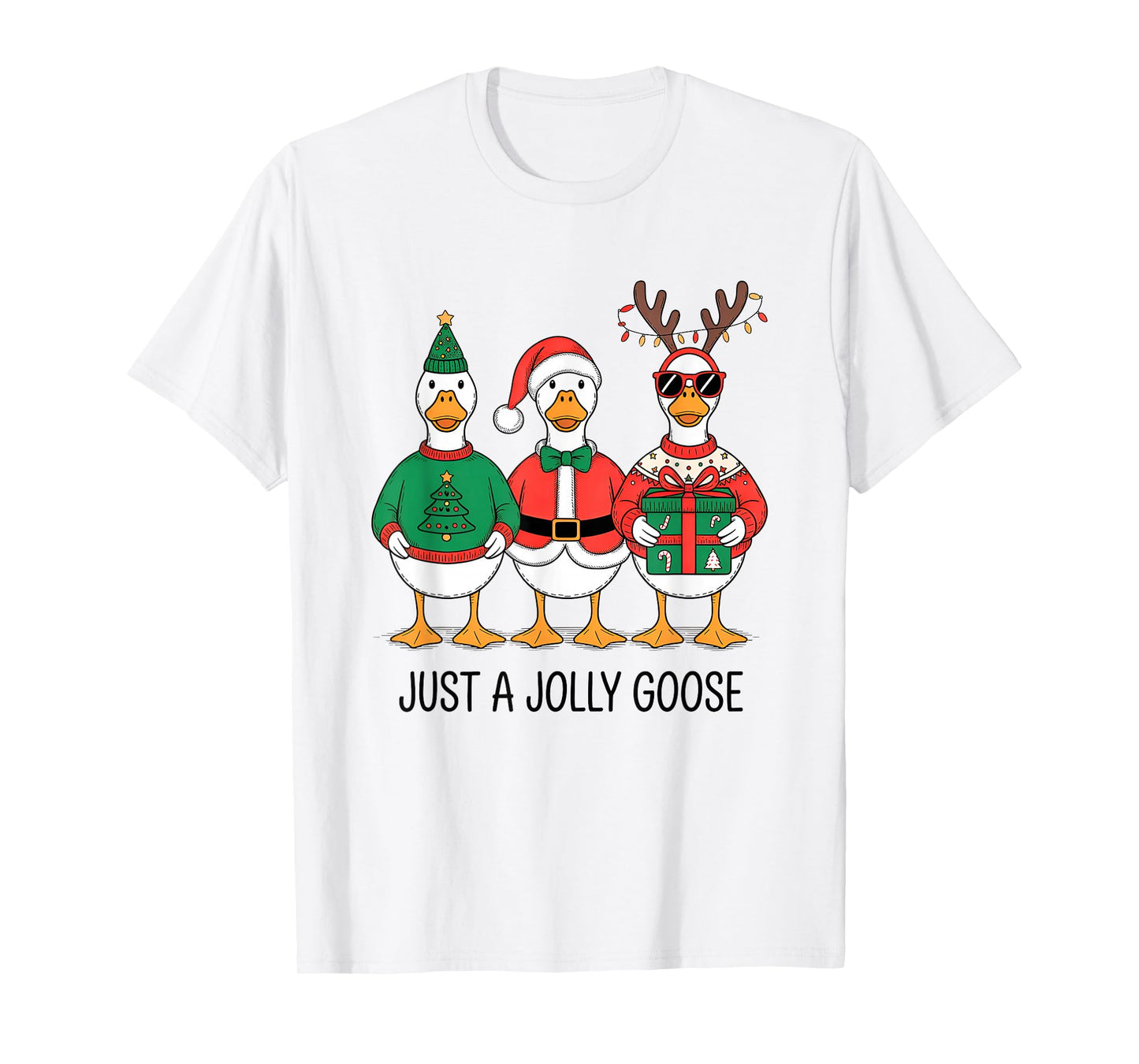 Just A Jolly Goose Christmas Holiday T-Shirt