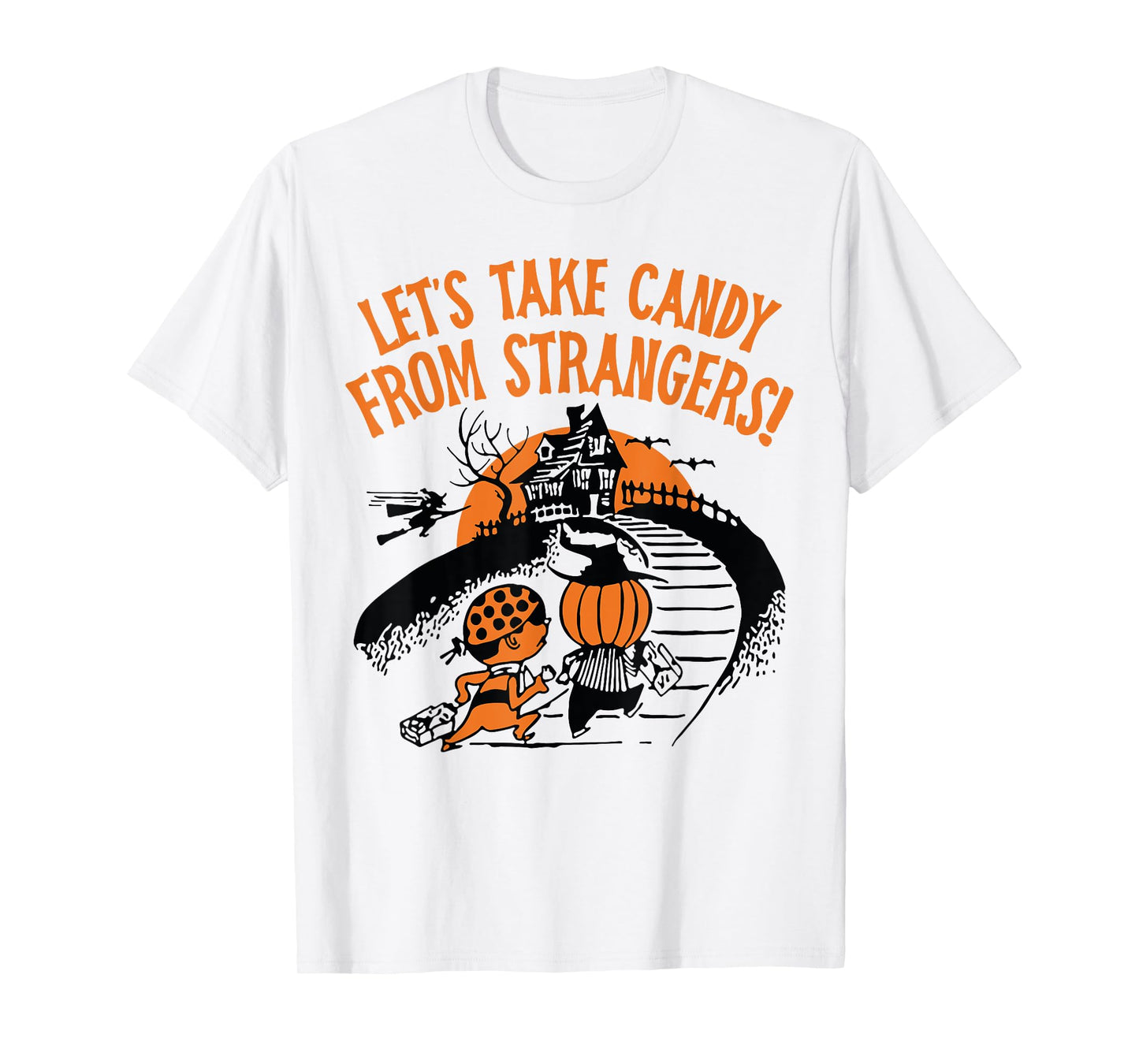 Let's Take Candy from Strangers Funny Halloween Boys Girls T-Shirt
