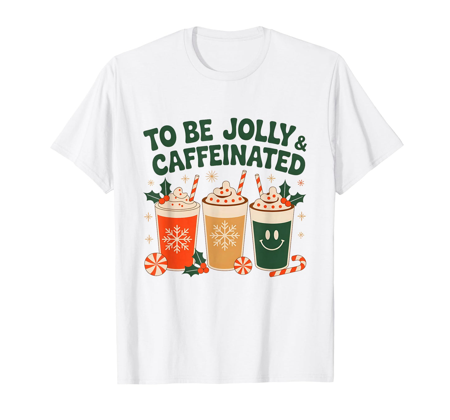 to Be Jolly & Caffeinated Holiday Coffee T-Shirt