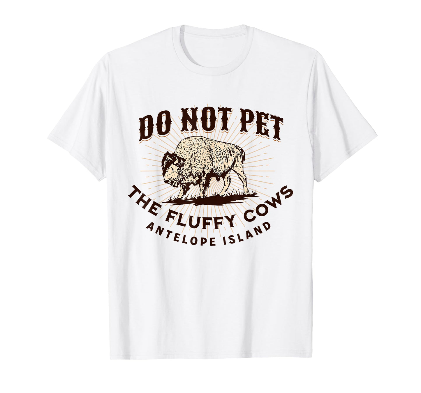 Antelope Island Do Not Pet the Fluffy Cows Utah Bison Funny T-Shirt