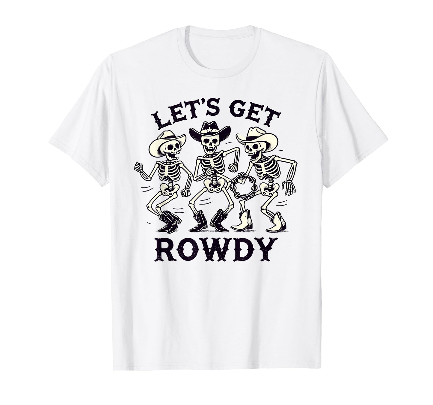 Funny Let's Get Rowdy Skeleton Band T-Shirt