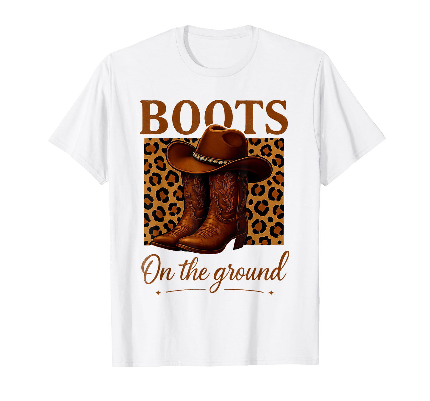 Boots On The Ground Boot Cowboy Western Cowgirl Linedance T-Shirt