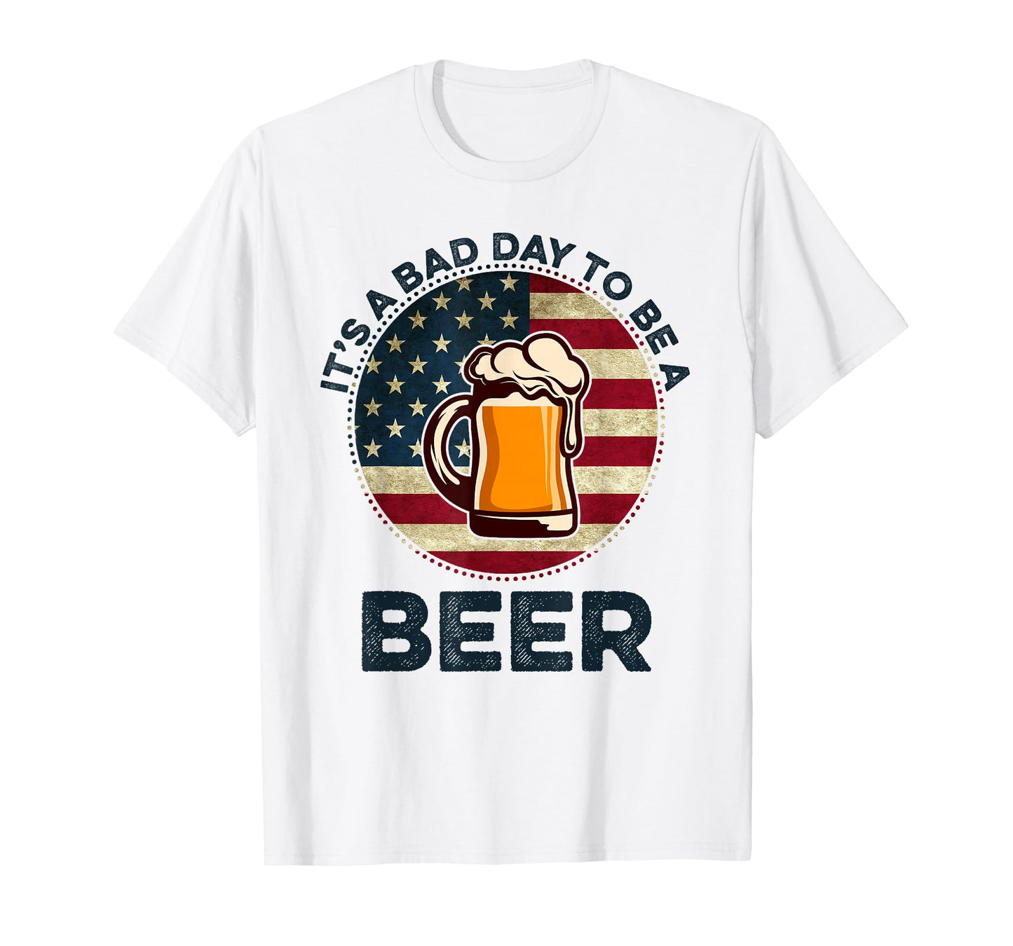It's a Bad Day To Be A Beer Vintage T-Shirt