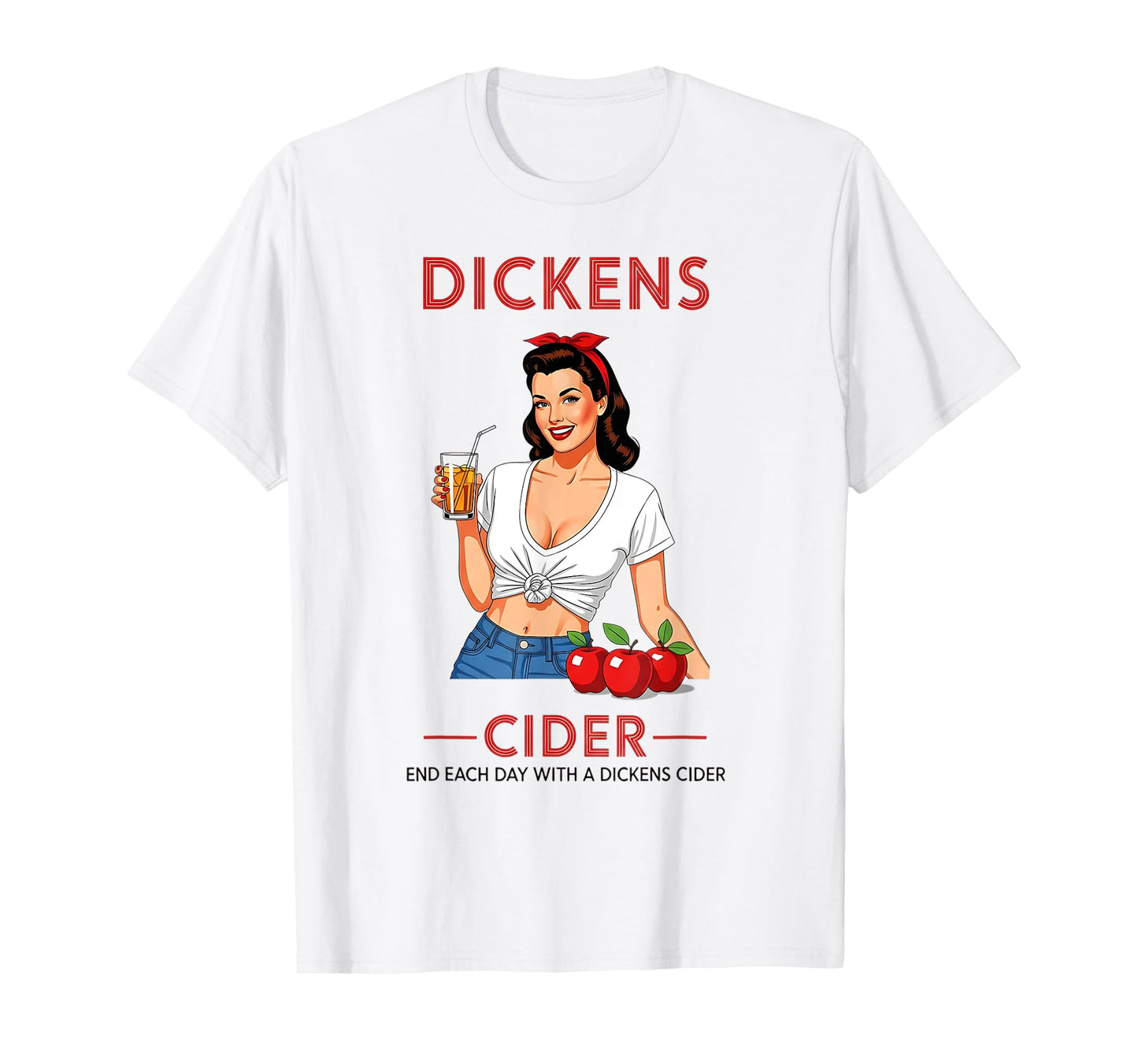 Funny Hard Dickens Cider Drinking Humor Vintage Pinup T-Shirt