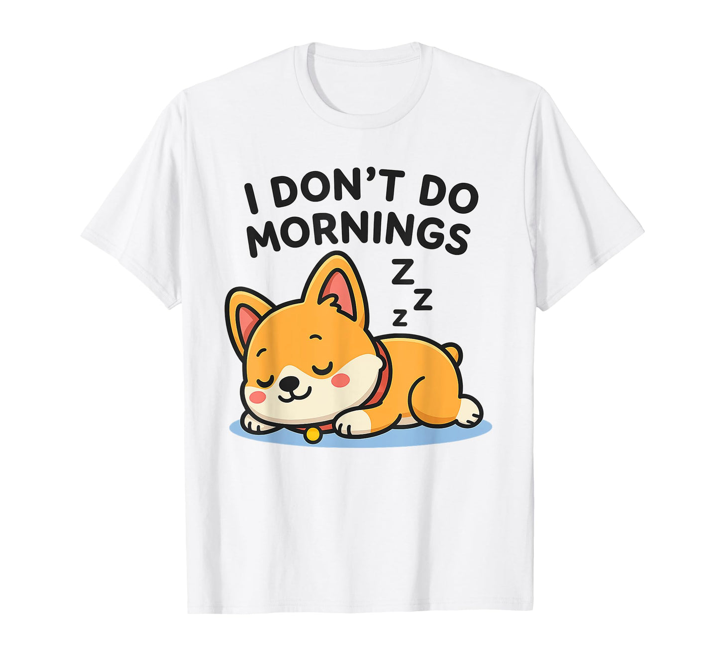 I Don't Do Mornings Funny Dog Sleeping T-Shirt