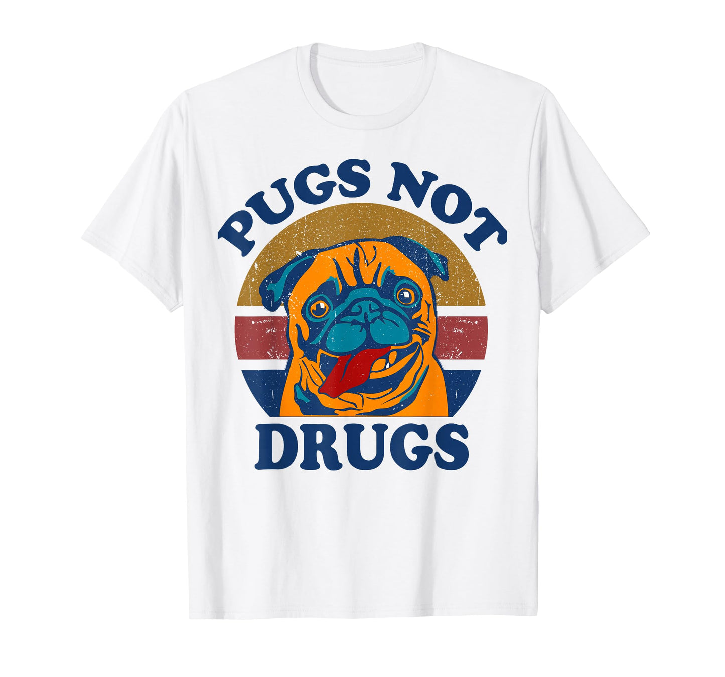 Funny Pug-Shirt Pugs Not Drugs Men Women Mom Dad Lovers Gift T-Shirt