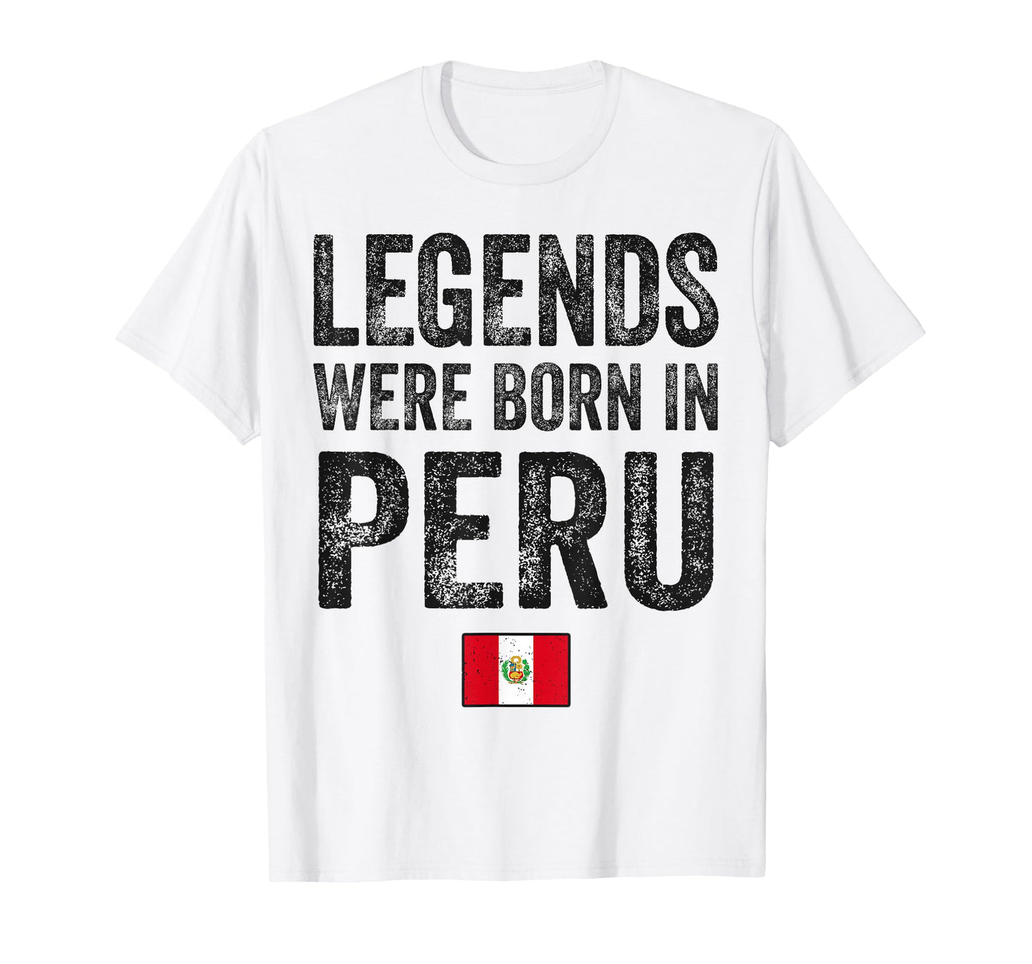 Legends Were Born In Peru Peruvian Flag Pride Roots T-Shirt
