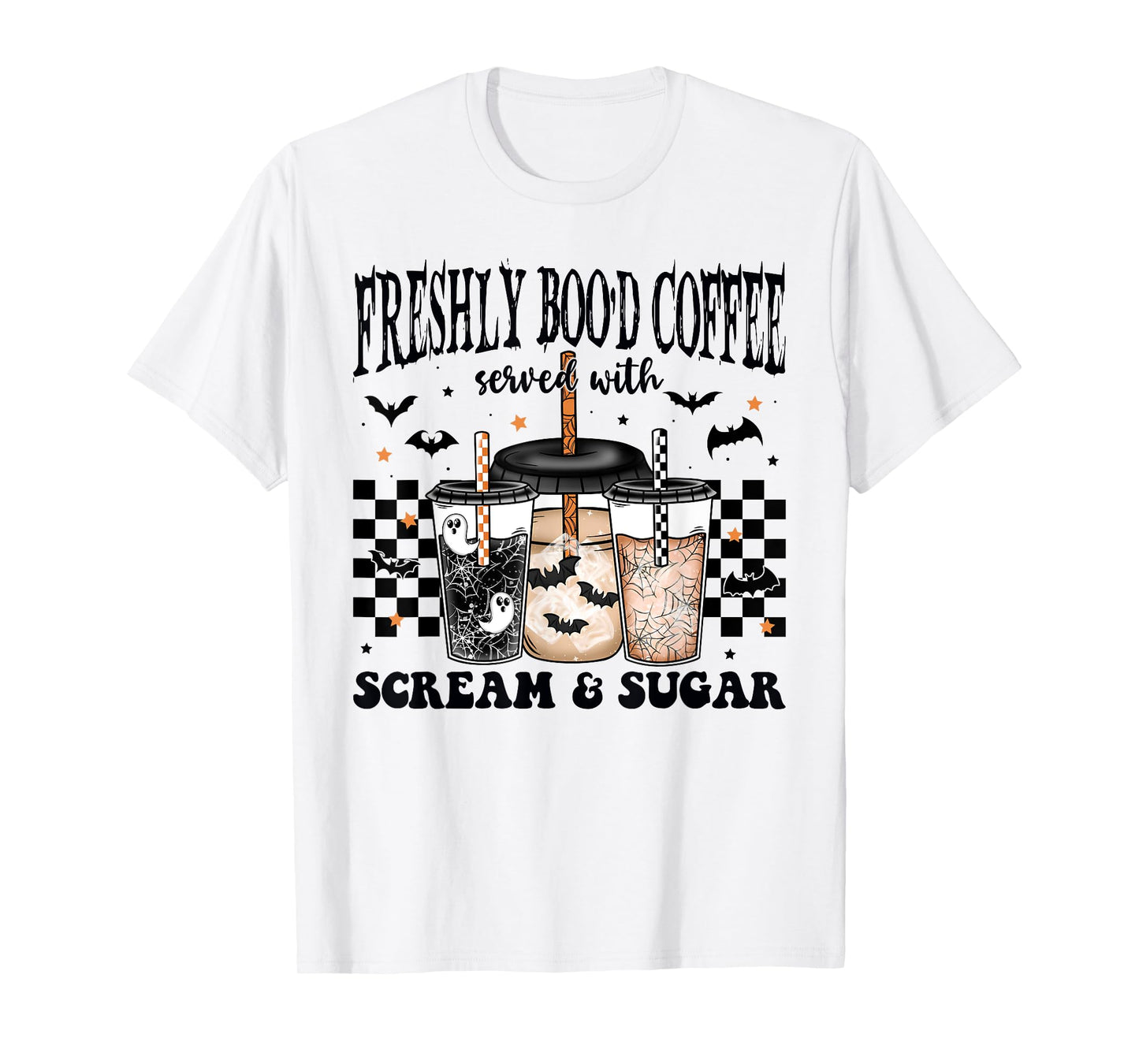 Halloween Freshly Boo'd Coffee Served With Scream & Sugar T-Shirt