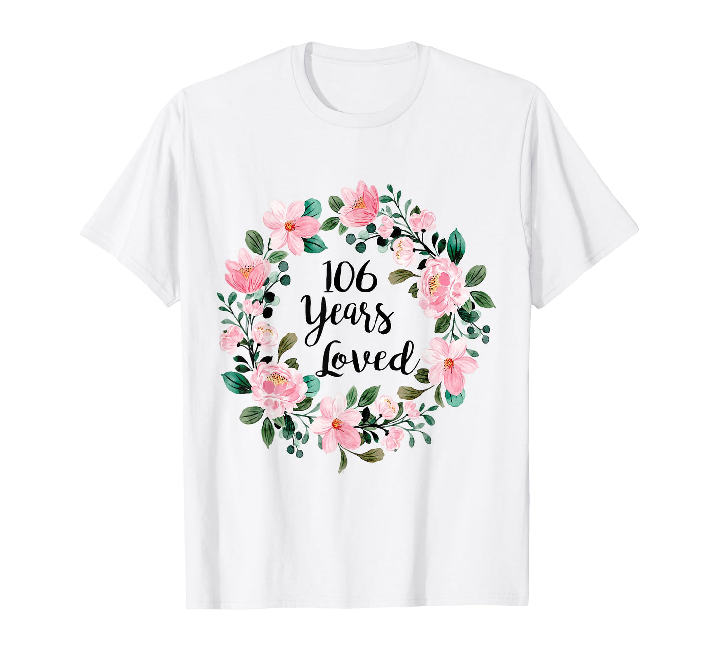 106 Years Loved Men Women 106 Years Old Cool 106th Birthday T-Shirt