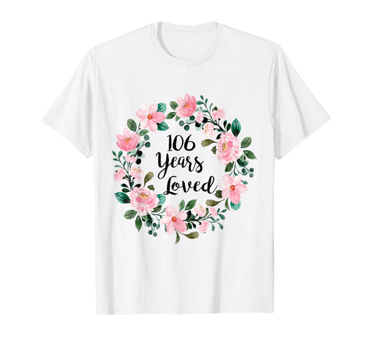 106 Years Loved Men Women 106 Years Old Cool 106th Birthday T-Shirt