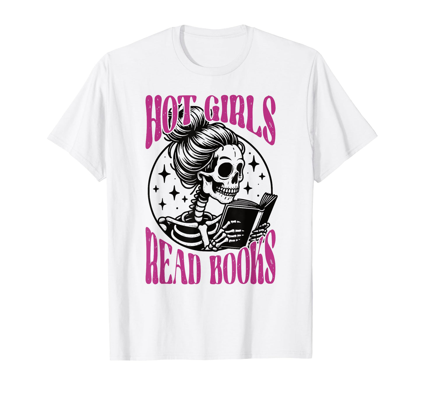 Hot Girls Read Books Skeleton Funny Book Reader T-Shirt