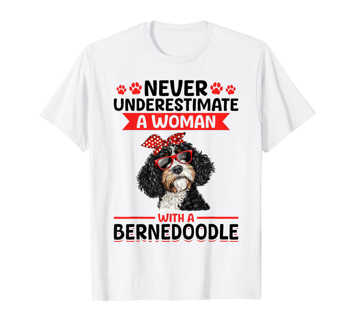 Bernedoodle Dog Breed Never Underestimate a Woman with a T-Shirt