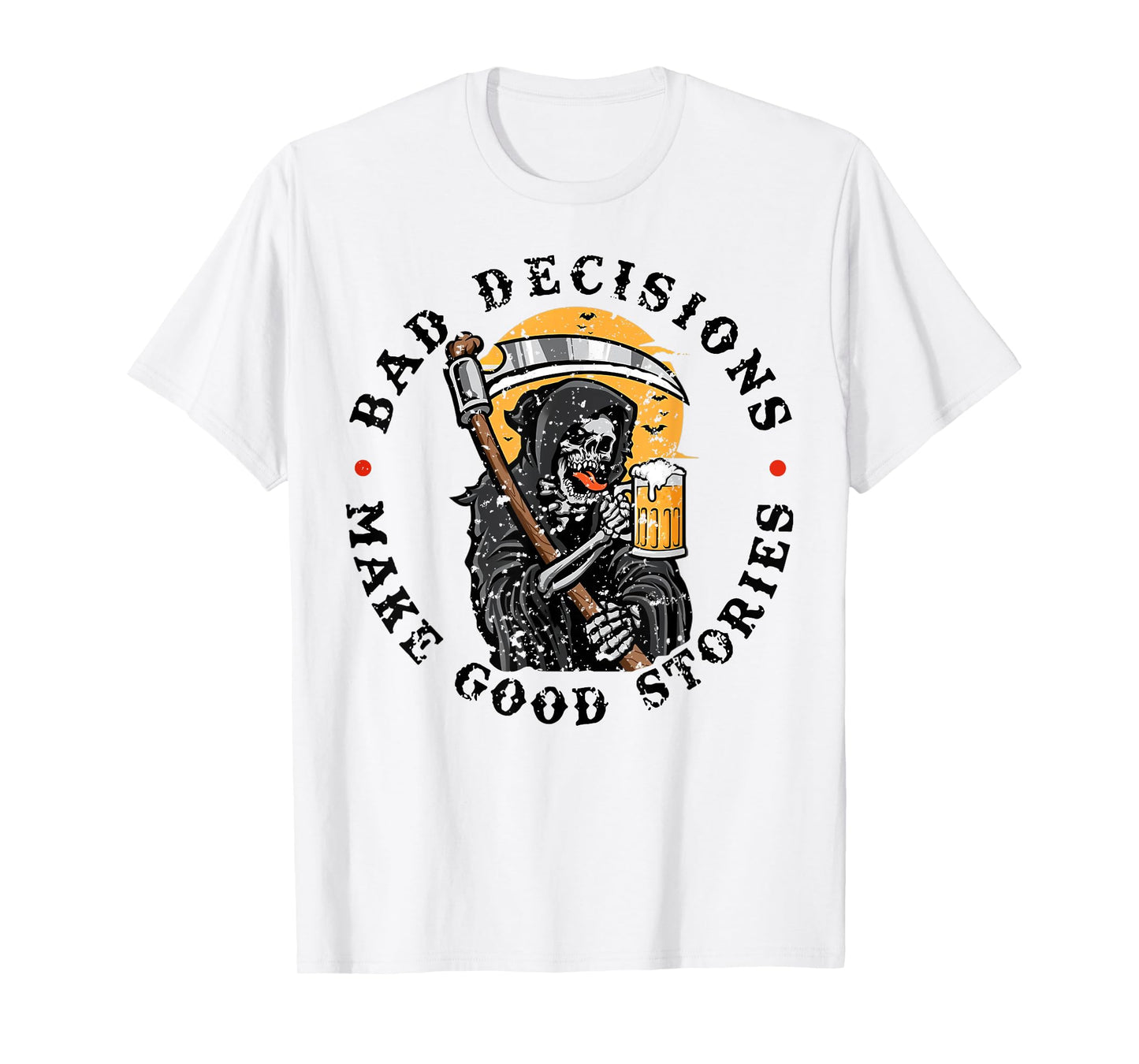 Bad Decisions Make Good Stories T-Shirt