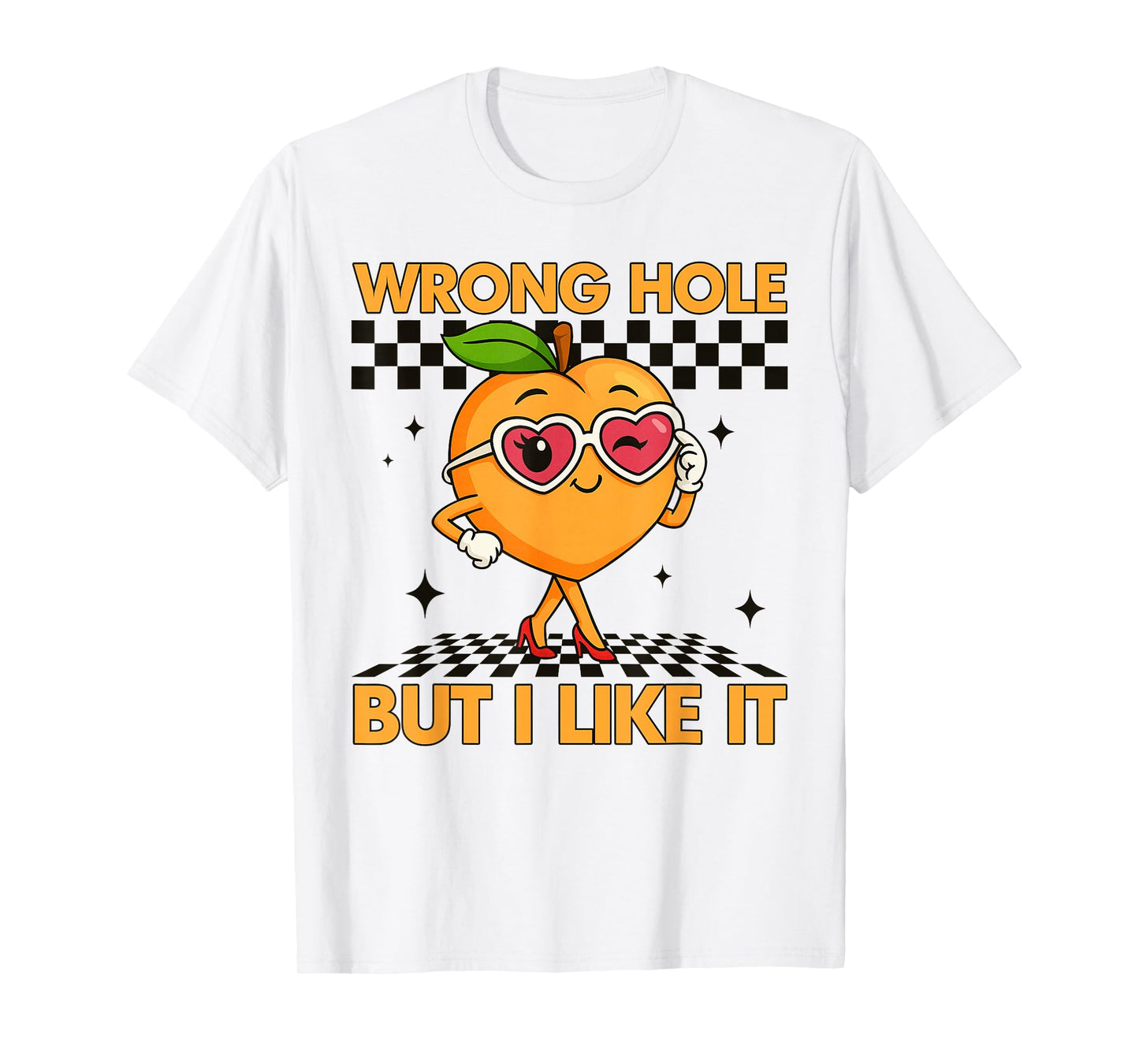 Inappropriate Funny Wrong Hole But I Like It Adult Humor T-Shirt - T-Shirt | White