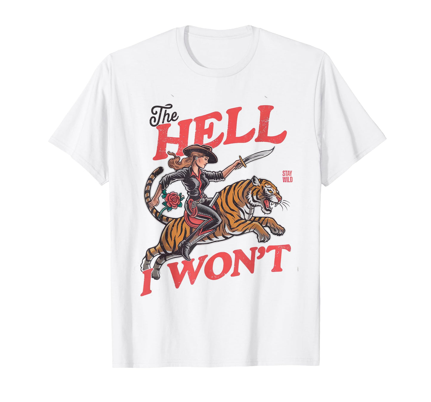 Retro Cowgirl Tiger Shirt The Hell I Won't Western Rodeo T-Shirt
