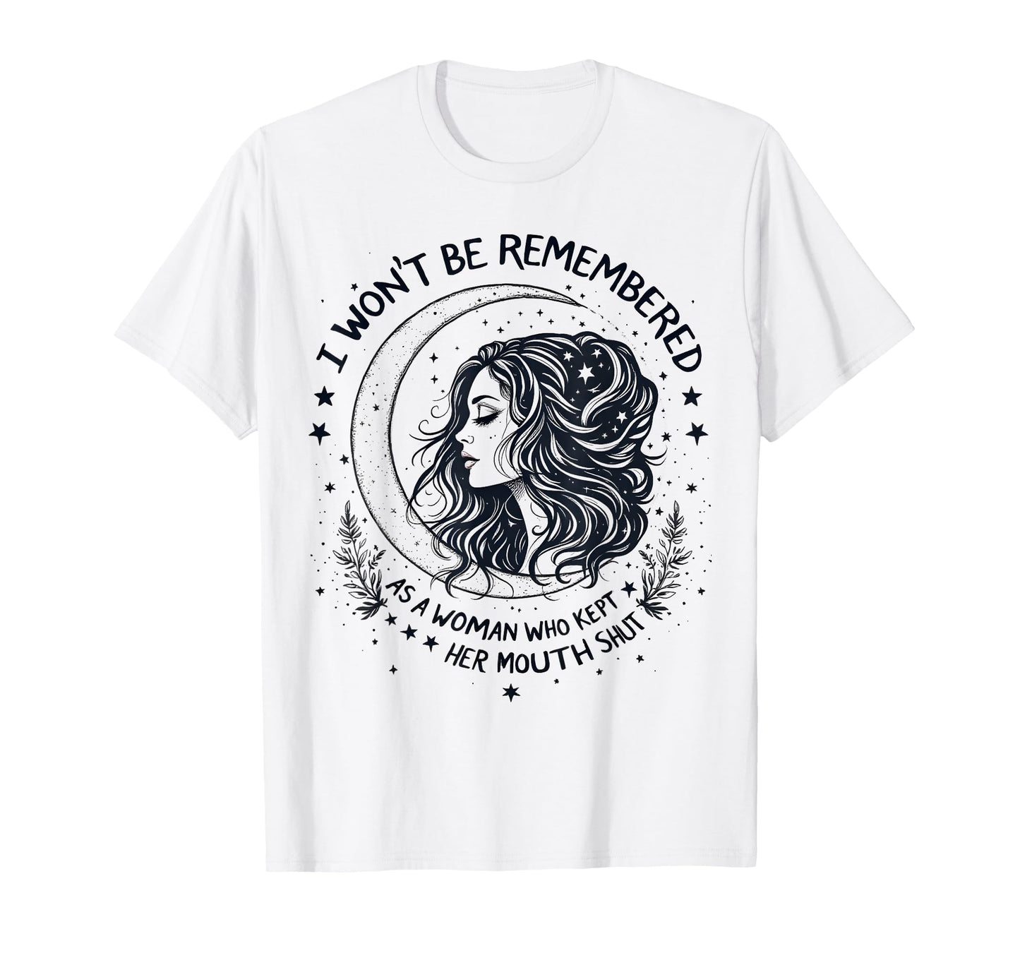 I Won't Be Remembered As A Woman Who Kept Her Feminist T-Shirt