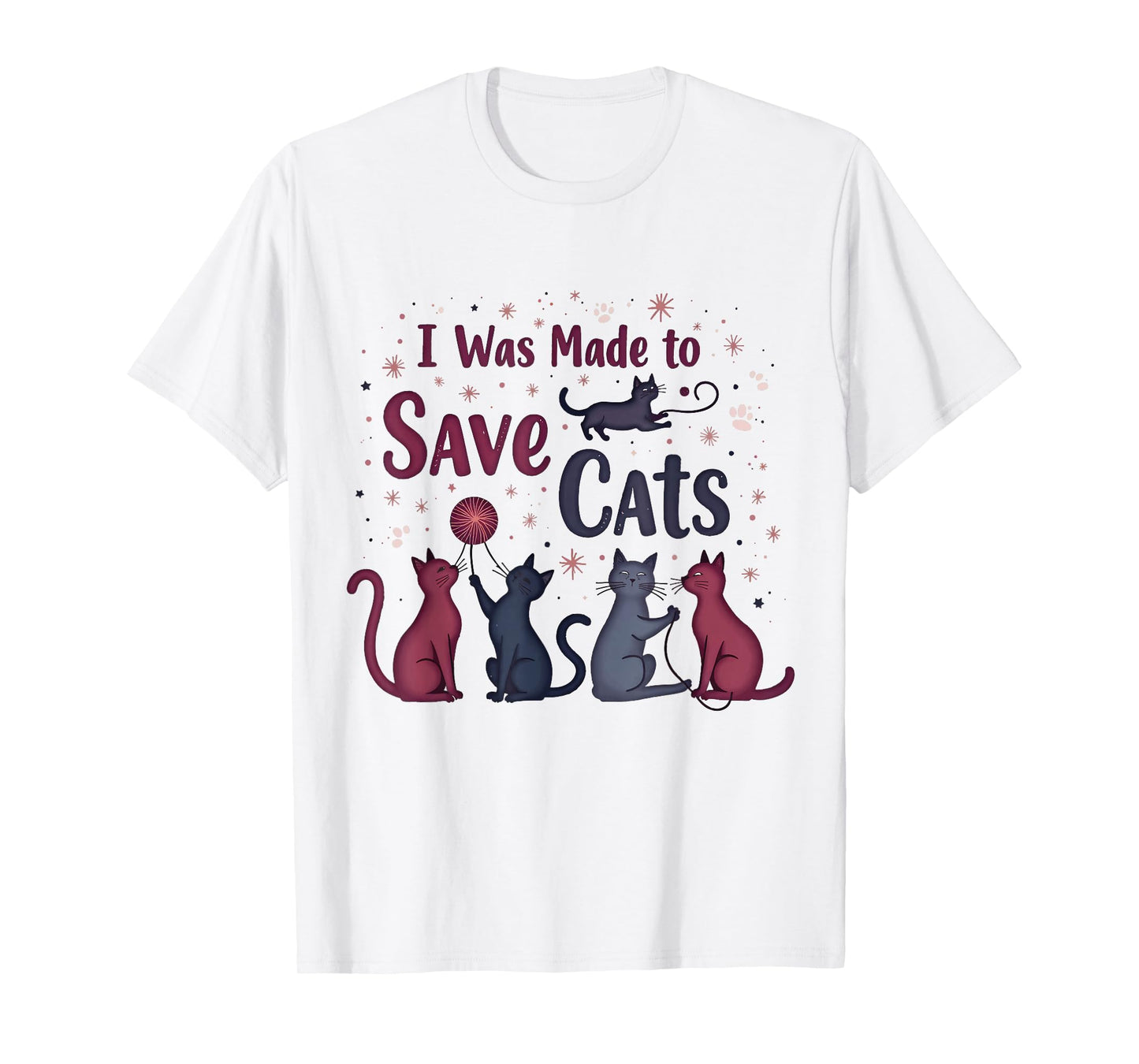 I Was Made to Save Cats Cat Lover Rescue Advocate T-Shirt for Men Women