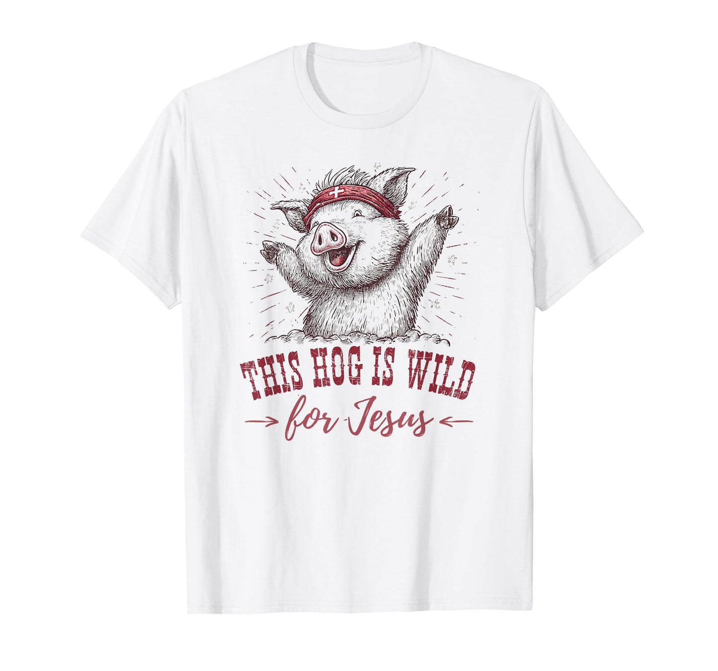 This Hog Is Wild for Jesus Wear for Christian Women T-Shirt