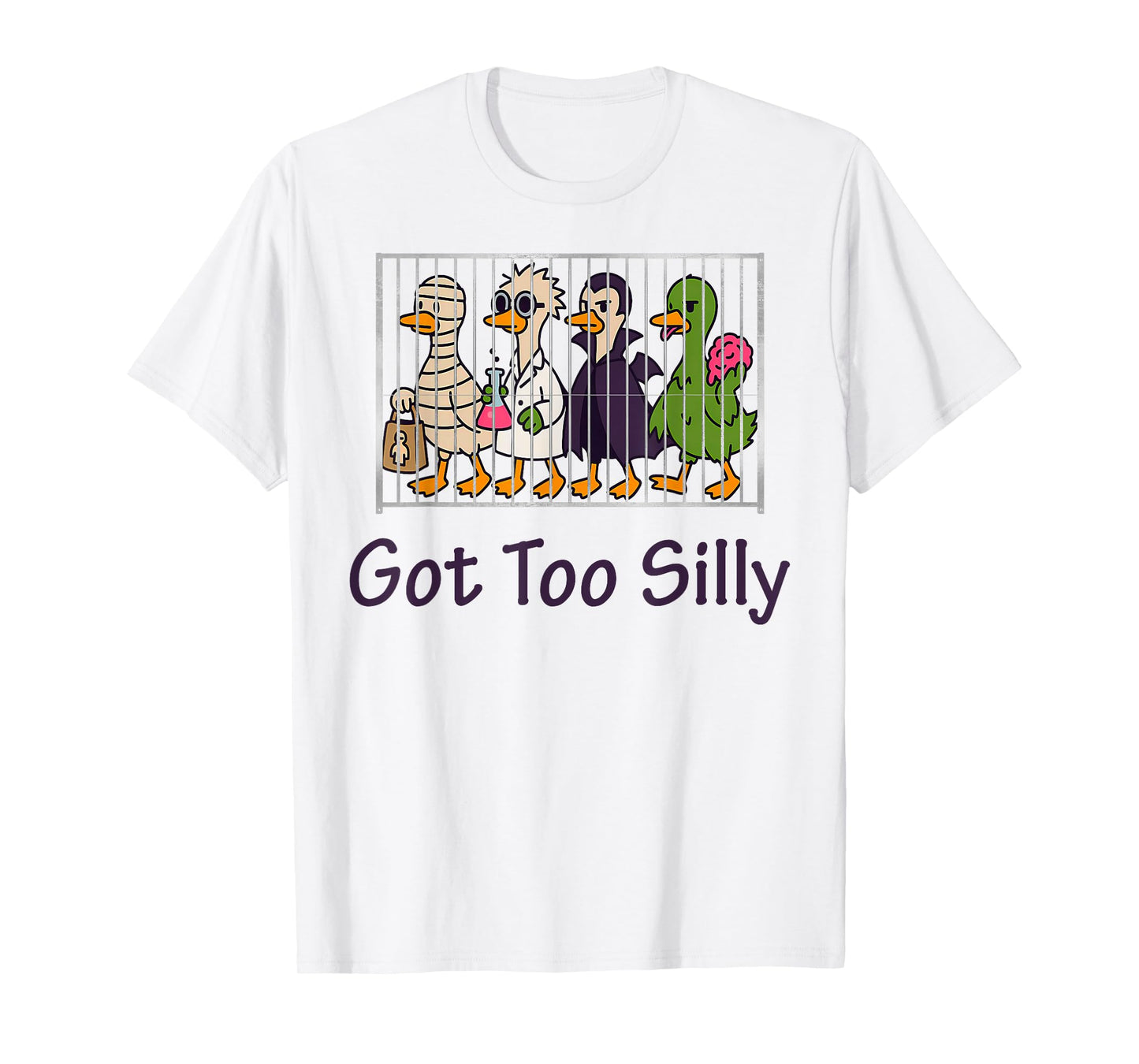 Got Too Silly Goose Funny Goose Pun Humor T-Shirt